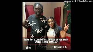 Tamy Moyo Ft Silent Killer Mamro_(256K)