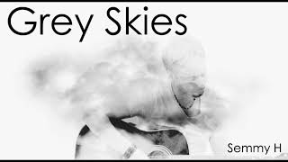 Semmy H - Grey Skies