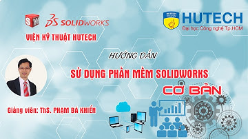 HƯỚNG DẪN LẮP RÁP ASSEMBLY TRONG SOLIDWORKS