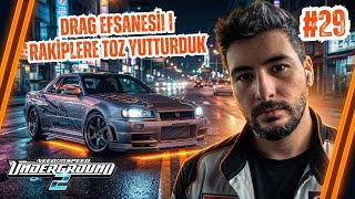 Drag Efsanesi! | Rakiplere Toz Yutturduk | Need for Speed Underground 2 Türkçe Serisi #29