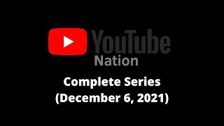 YouTube Nation - The Complete Series (December 6, 2021) by Hugbox TGM 1,044 views 2 years ago 46 minutes