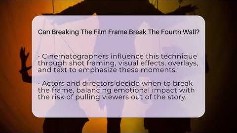 Can Breaking The Film Frame Break The Fourth Wall? - The Drama Reel