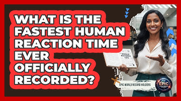 What Is The Fastest Human Reaction Time Ever Officially Recorded? - Epic World Record Holders
