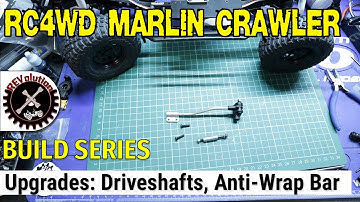 RC4WD Marlin Crawler Build Series - Driveshafts and Rear Anti Wrap Bar