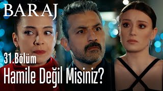 Siz hamile değil misiniz? - Baraj 31. Bölüm