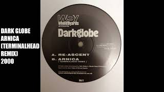 *2000* Dark Globe - Arnica (Terminalhead Remix)  [ Temazo Retro Breakbeat ]