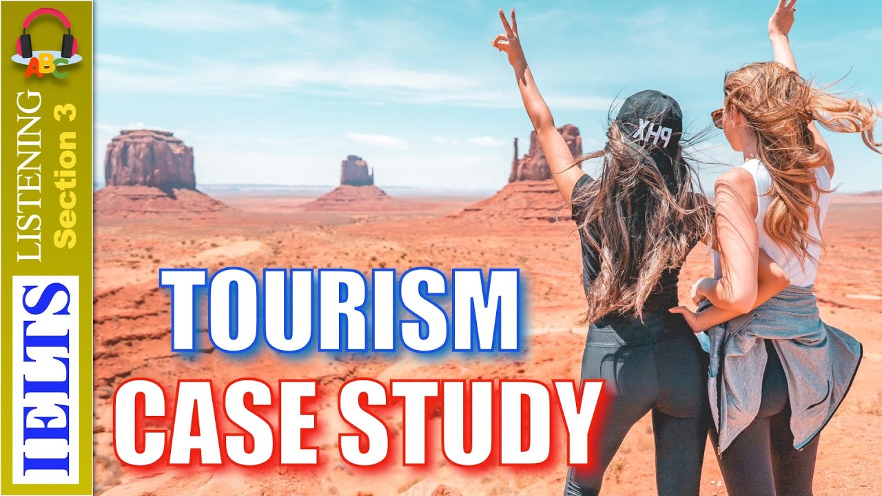 stages in doing a tourism case study mini ielts