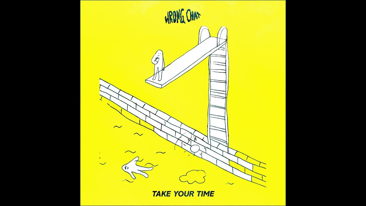 Watch WRONG CHAT - Take Your Time (Audio) on YouTube Watch WRONG CHAT - Take Your Time (Audio) on YouTube