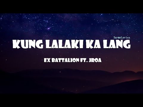 Kung Lalaki Ka Lang   Ex Battalion Ft Jroa Lyrics