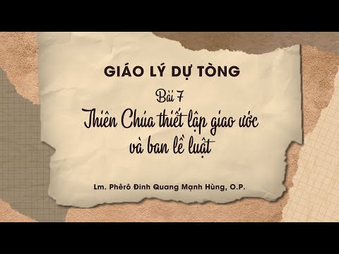 Video GIÁO LÝ DỰ TÒNG Bài 07: Thiên Chúa thiết lập Giao Ước... - youtube