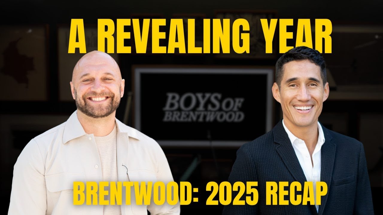 A Revealing Year for Brentwood Real Estate | 2025 Recap + 2026 Outlook