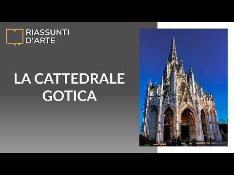 LA CATTEDRALE GOTICA - Struttura e Caratteristiche