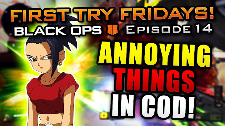 Most ANNOYING Things in Call of Duty (Black Ops 4) | "First Try Fridays!" Episode 14 [FTF BO4]