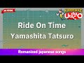 Ride on Time – Yamashita Tatsuro (Romaji Karaoke no guide)