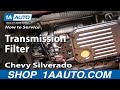 How To Service Transmission Filter 00-06 Chevy Silverado