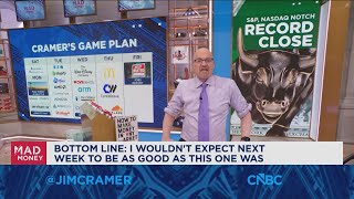I wouldn't expect next week to be as good as this one, says Jim Cramer