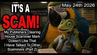 IT'S A SCAM! My New PCH Scammer Mark Doesn't Like That I Have Talked To Other PCH Scammers (Part 2)