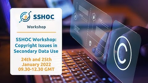 SSHOC Workshop: Copyright Issues in Secondary Data Use - Day 1