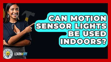 Can Motion Sensor Lights Be Used Indoors? - LearnToDIY360.com