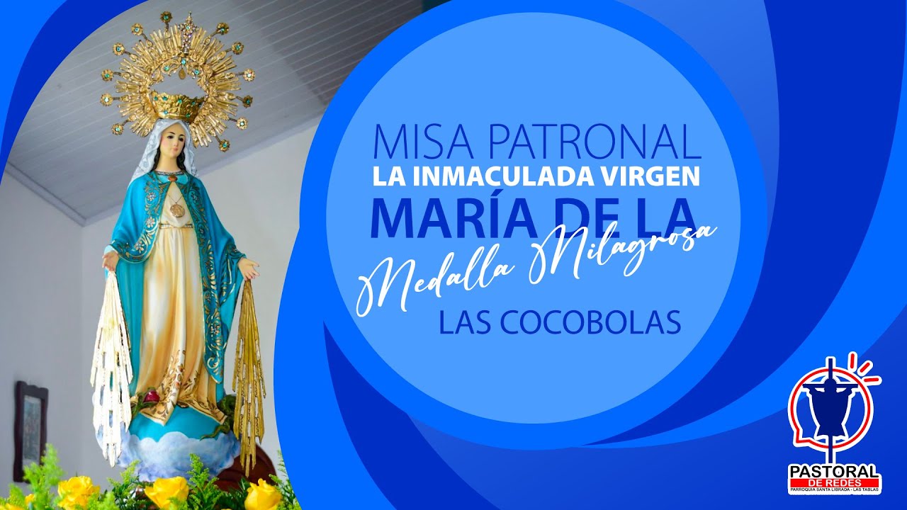 MISA PATRONAL EN HONOR A NUESTRA SENORA DE LA MEDALLA MILAGROSA EN LA ...