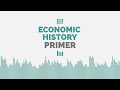 History Primer Episode 5: Economic History