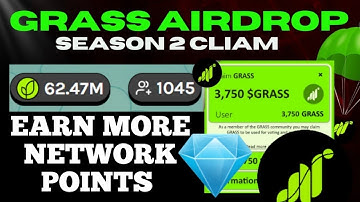 GRASS AIRDROP SEASON 2 CLAIMS - HOW TO EARN MORE NETWORK POINTS