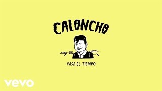 Caloncho - Pasa El Tiempo (Lyric Video) chords