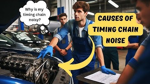 Causes of Timing Chain Noise