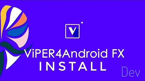 VIPER4android - Install android 9,10,11,12 and 13
