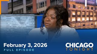 February 3, 2026 Full Episode – Chicago Tonight
