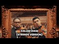 DALAM DIAM MOJACK HAFIZ Zynakal Ft Zamir Harith Strings Version mp3