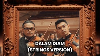 DALAM DIAM - MOJACK HAFIZ, Zynakal ft. Zamir Harith (Strings Version)
