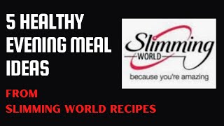 Slimming World | 5 healthy evening meal ideas | Slimming World recipes | Healthy batch cooking