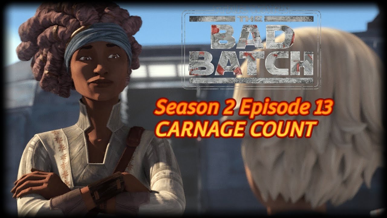 Star Wars The Bad Batch Season 2 Episode 13 Carnage Count