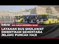 Jelang Puncak Haji, Layanan Bus Sholawat Dihentikan | AKIS