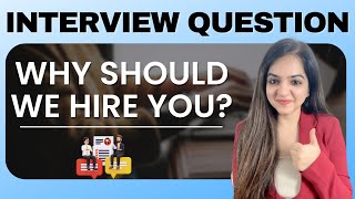 Interview Question: Why should we hire you? | Best Sample Answer for Freshers & Experience Holders