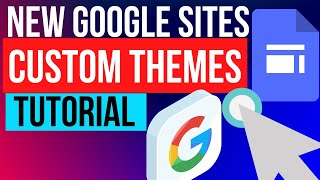 How to Use New Google Sites Custom Themes to Create a Free Website | Google Sites Advanced Tutorial