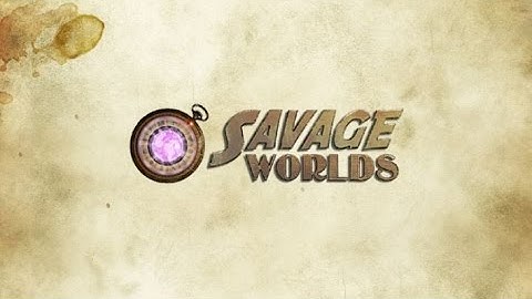 ★Savage World - Introduction★