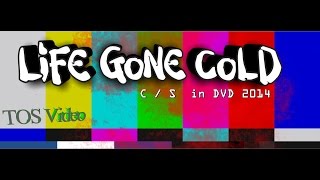 Life Gone Cold "C S" (Official TOS Promo) 2160p 4k