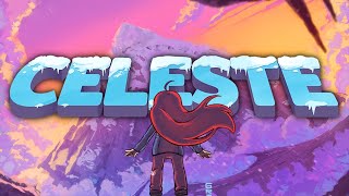 Celeste Proves That You Can Do Anything