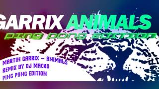 Martin Garrix - Animals (Ping Pong Editon) DJ MACKO