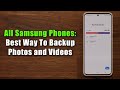 How To Backup Photos &amp; Videos For All Samsung Galaxy Smartphones (Safe and Easy Way)