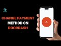 How to Change Payment Method on Doordash