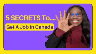 The Only 5 Things You Need To Get A Job In Canada