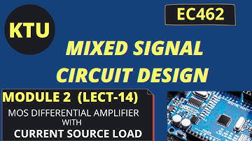 EC 462 Mixed Signal Circuit Design || Differential Amplifier with Active Load  (Current Source Load)