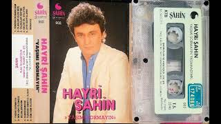 HAYRİ ŞAHİN-YAŞIMI SORMAYIN Resimi