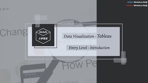 Tableau - Part I - Introduction | Data Visualization | 数据可视化 - Michelle小梦想家