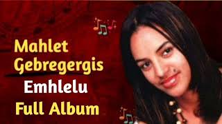 Mahlet Gebregiorgs Emhlelu Full Album Non Stop Tigrigna Music