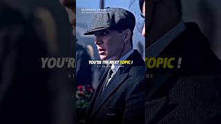 You're The Next TOPIC🥶~Thomas Shelby Quotes💯🔥#shorts #youtubeshorts #thomasshelby #peakyblinders