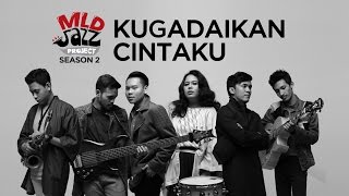 Kugadaikan Cintaku - Gombloh (Song Cover) | MLDJazzProject Season 2
